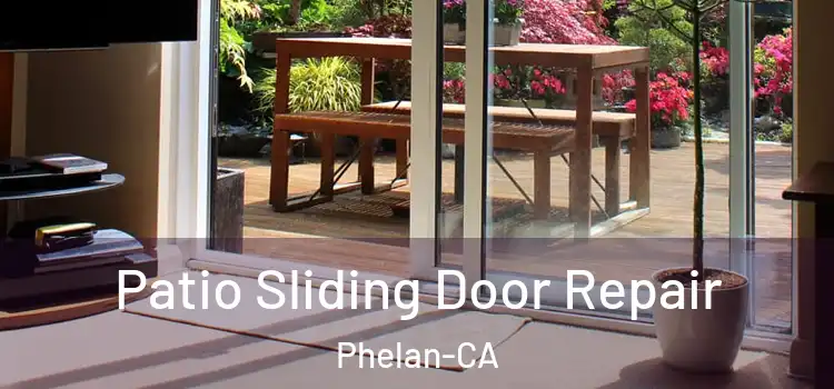  Patio Sliding Door Repair Phelan-CA